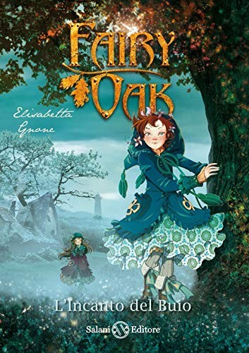 Elisabetta Gnone: L'incanto del buio. Fairy Oak (Hardcover, 2016, Salani)