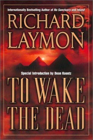 Richard Laymon: To Wake the Dead (Hardcover, 2003, Leisure Books)