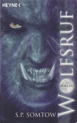 S. P. Somtow: Wolfsruf (German language, 2009, Wilhelm Heyne Verlag)