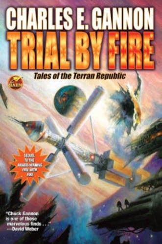 Charles E. Gannon: Trial by Fire (Paperback, 2015, Baen)