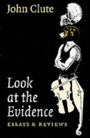 John Clute: Look at the evidence (1995, Liverpool University Press)