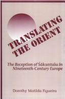Dorothy Matilda Figueira: Translating the Orient (1991, State University of New York Press)