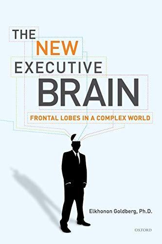 Elkhonon Goldberg: The New Executive Brain: Frontal Lobes in a Complex World (2009)