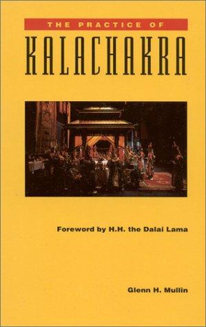 Glenn H. Mullin: The practice of Kalachakra (1991, Snow Lion Publications)