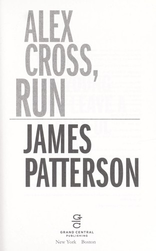 James Patterson: Alex Cross, run (2013, Grand Central Publishing)