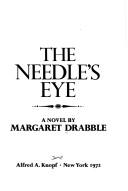 Margaret Drabble: The needle's eye, a novel. (1972, Knopf)