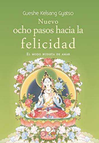 Gueshe Kelsang Gyatso: Nuevo Ocho Pasos Hacia la Felicidad (Paperback, Tharpa Publications Us, Tharpa Publications US)