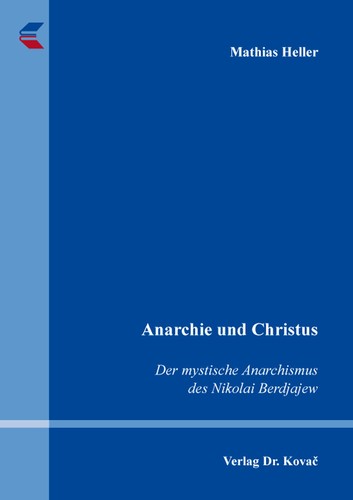 Mathias Heller: Anarchie und Christus (Paperback, German language, 2025, Verlag Dr. Kovač)