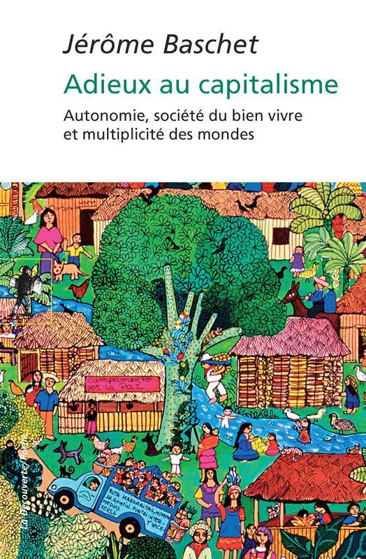 Jérôme Baschet: Adieux au capitalisme (French language, 2016, La Découverte)