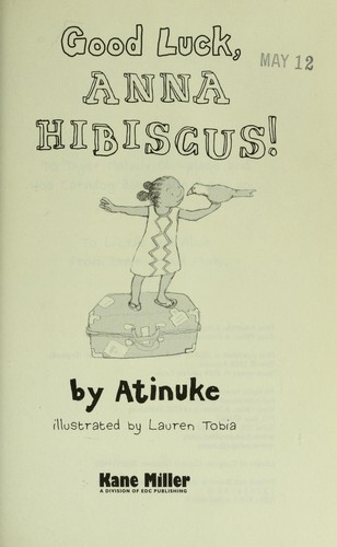 Atinuke: Good luck, Anna Hibiscus! (2011, Kane Miller)