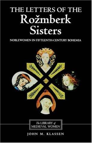 Perchta z Rožmberka, John M. Klassen, Eva Dolezalová, Lynn Szabo: The letters of the Rožmberk sisters (Paperback, 2001, D.S. Brewer)