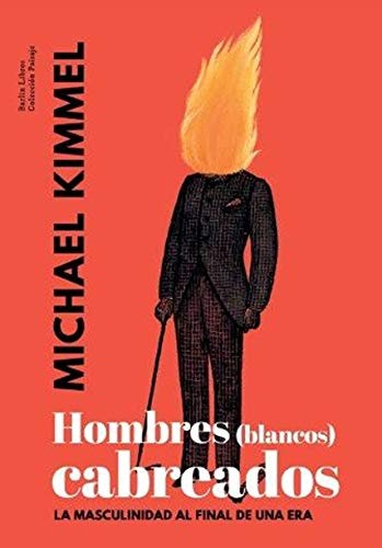 Michael Kimmel, Daniel Esteban Sanzol, Alberto Haller: Hombres  cabreados [2a edición] (Paperback, Barlin Libros)
