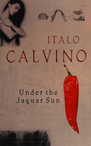 Italo Calvino: Under the jaguar sun (1992, Cape)