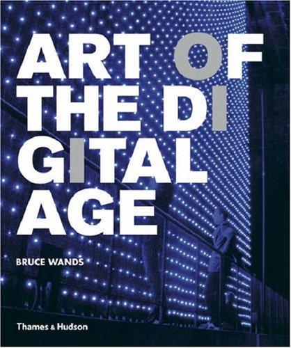 Bruce Wands: Art of the Digital Age (2007, Thames & Hudson)