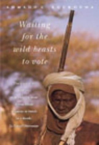 Ahmadou Kourouma: Waiting for the wild beasts to vote (2003, Heinemann)