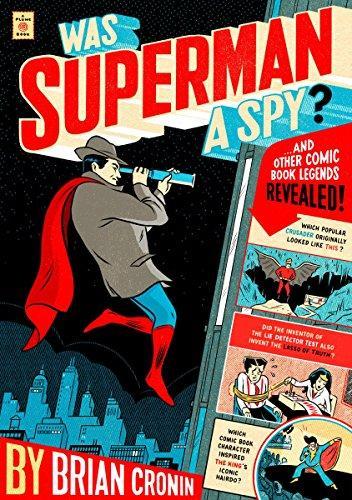 Brian Cronin: Was Superman a spy? and other comic book legends revealed