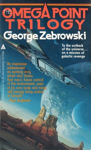 George Zebrowski: The Omega Point Trilogy (Ace Books)
