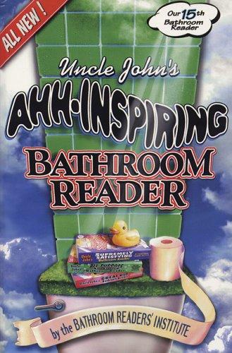 Bathroom Readers' Institute: Uncle John's Ahh-inspiring bathroom reader. (2002, Bathroom Readers' Press)