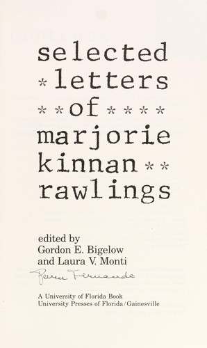 Marjorie Kinnan Rawlings, Gordon E. Bigelow, Laura V. Monti: Selected letters of Marjorie Kinnan Rawlings