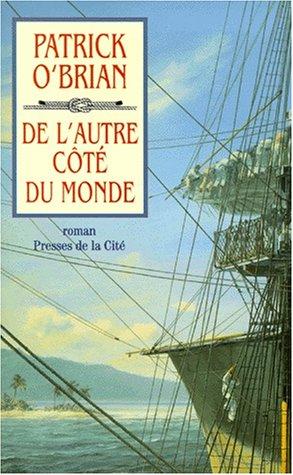 Patrick O'Brian: De l'autre côté du monde (Paperback, 1999, Presses de la Cité)
