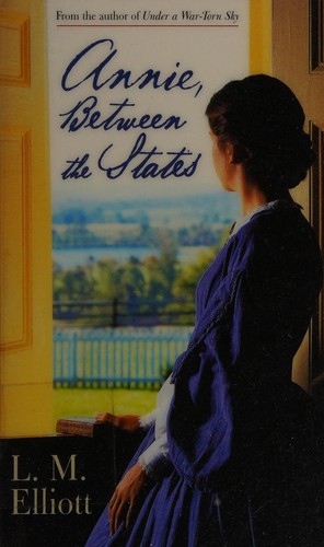 L. M. Elliott: Annie, Between the States (2006, HarperCollins Publishers)