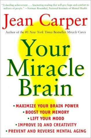 Jean Carper: Your Miracle Brain (Paperback, Harper Paperbacks)