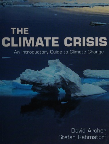 David Archer: The climate crisis (2010, Cambridge University Press)