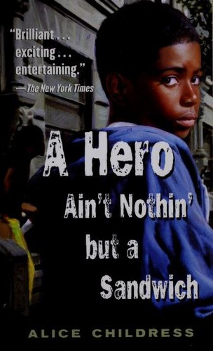 Alice Childress: A hero ain't nothin' but a sandwich (2003, Speak)
