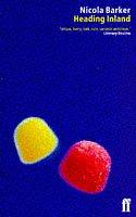 Nicola Barker: Heading Inland (Paperback, 1998, Faber and Faber)