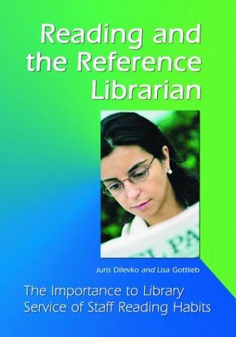 Juris Dilevko, Lisa Gottlieb: Reading and the reference librarian (Paperback, 2004, McFarland & Co.)