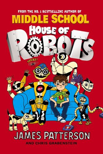James Patterson: House of Robots (Paperback, 2014, Arrow (Young))