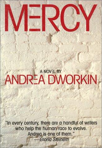 Andrea Dworkin: Mercy (Paperback, Four Walls Eight Windows)