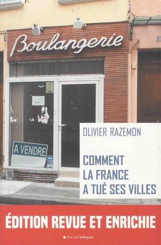 Olivier Razemon: Comment la France a tué ses villes (French language, 2017)