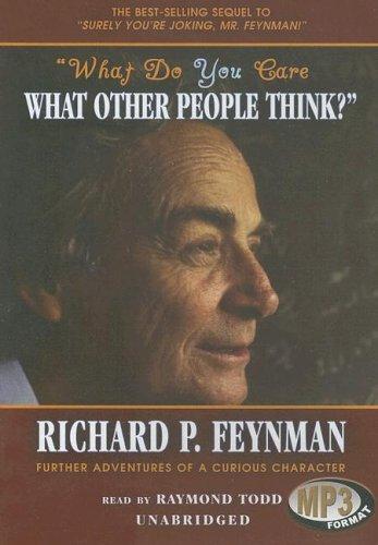 Richard P. Feynman: What Do You Care What Other People Think? (Library Edition) (2005, Blackstone Audiobooks)