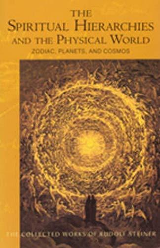 Rudolf Steiner, Christopher Bamford, René M. Querido, Jann W. Gates: The Spiritual Hierarchies and the Physical World: Zodiac, Planets & Cosmos (CW 110) (Collected Works of Rudolf Steiner) (2008)