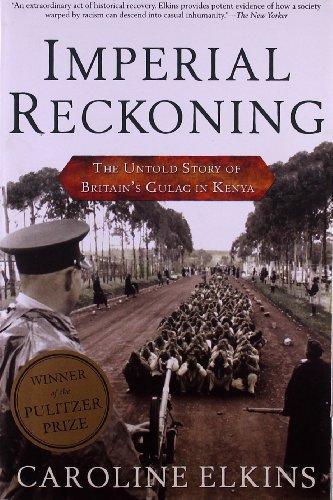 Caroline Elkins: Imperial Reckoning (2005, Holt & Company, Henry, Henry Holt and Co.)