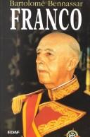 Bartolomé Bennassar, Bartolome Bennassar, Bartolomé Bennassar: Franco (Paperback, Spanish language, 2001, Edaf S.A.)