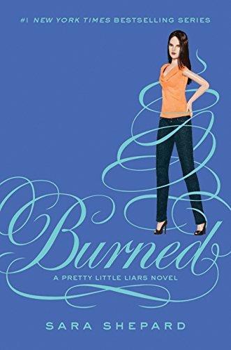 Sara Shepard: Pretty Little Liars 12. Burned (2012)