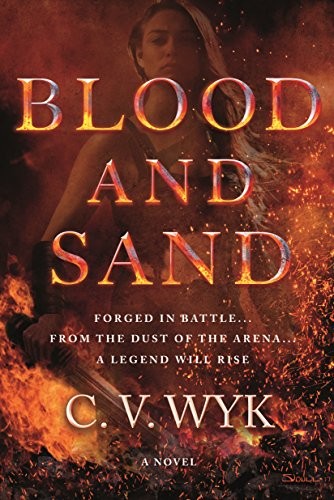C. V. Wyk: Blood and Sand (Paperback, Tor Teen)