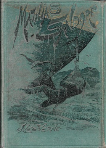 Jules Verne: Mathias Sandorf. (1886, Sampson Low, Marston, Searle, and Rivington)