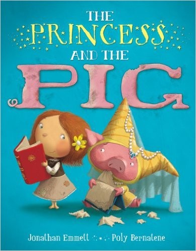 Jonathan Emmett: The princess and the pig (Hardcover, 2011, Walker)