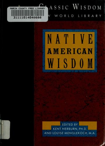 Kent Nerburn, Louise Mengelkoch: Native American wisdom (1991, New World Library)