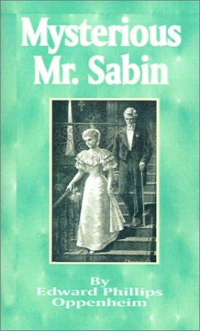 Edward Phillips Oppenheim: Mysterious Mr. Sabin (Paperback, Fredonia Books (NL))