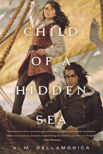 A. M. Dellamonica: Child of a Hidden Sea (Paperback, 2014, St. Martins Press-3PL, Tor Books)