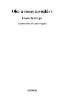 Laura Restrepo: Olor a rosas invisibles (Spanish language, 2005, Lumen)