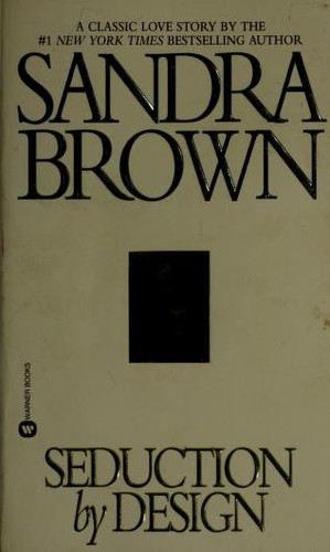 Sandra Brown: Seduction by Design (2002, Warner Books)
