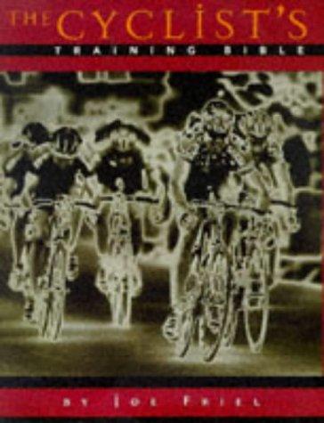 Joe Friel: The cyclist's training bible (1996, VeloPress)