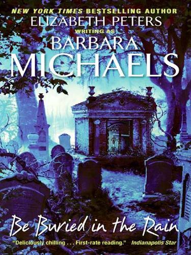 Barbara Michaels: Be Buried in the Rain (EBook, 2007, HarperCollins)