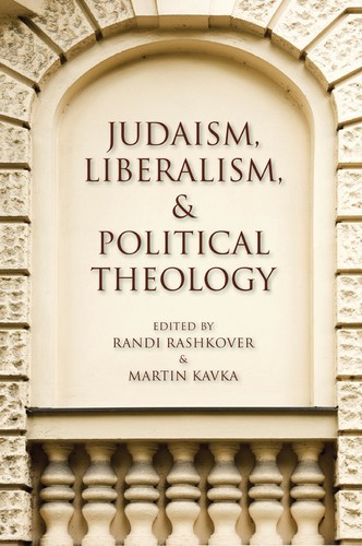 Randi Rashkover, Martin Kavka: Judaism, Liberalism, and Political Theology (Paperback, 2014, Indiana University Press)