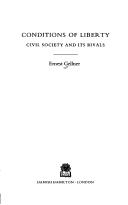 Ernest Gellner: Conditions of Liberty (Hardcover, 1994, Hamish Hamilton Ltd)